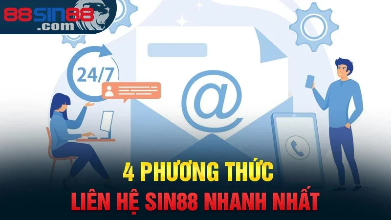 Liên Hệ Sin88 | 4 Cách Thức Liên Hệ CSKH Nhanh Nhất 2 4 phương thức liên hệ Sin88 nhanh nhất