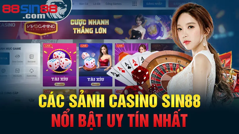 Casino Sin88 – Trải Nghiệm Đẳng Cấp & Cơ Hội Thắng Lớn 2024 2 Các sảnh casino Sin88 nổi bật uy tín nhất