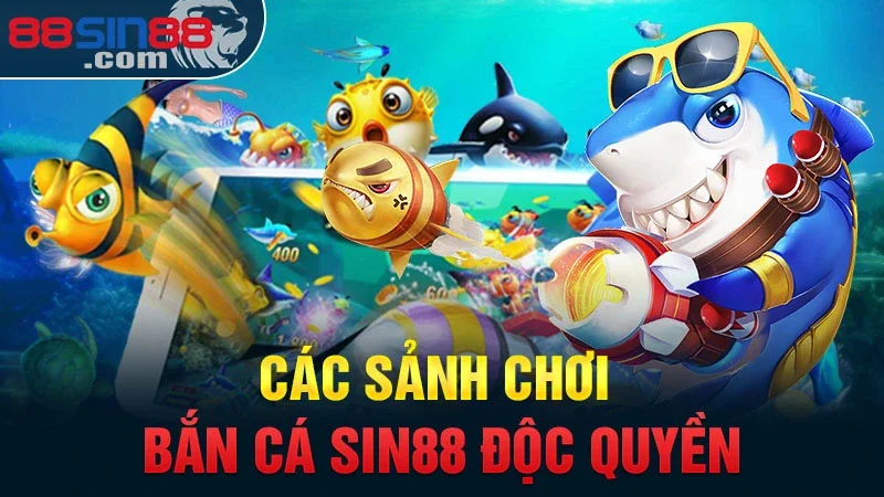 Bắn Cá Sin88 – Hướng Dẫn Chơi & Kinh Nghiệm Thắng Lớn 2024 2 Các sảnh chơi bắn cá Sin88 độc quyền
