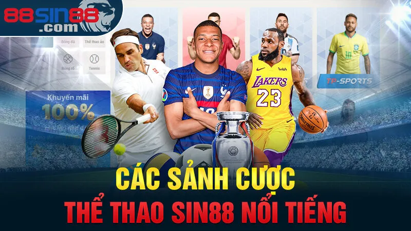 Thể Thao Sin88 – Cá Cược Thể Thao Uy Tín & Tỷ Lệ Hấp Dẫn 2024 2 Top 4 sảnh cược thể thao Sin88 nổi tiếng