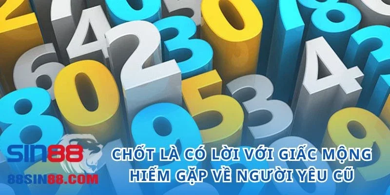 Nằm Mơ Thấy Người Yêu Cũ Ẩn Chứa Thông Điệp Cùng Con Số Nào? 6 Chốt là có lời với giấc mộng hiếm gặp về người yêu cũ