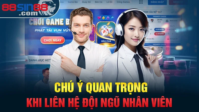 Liên Hệ Sin88 | 4 Cách Thức Liên Hệ CSKH Nhanh Nhất 3 Chú ý quan trọng khi liên hệ đội ngũ nhân viên