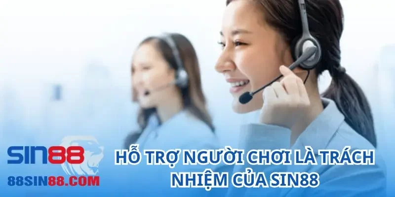 Chơi Có Trách Nhiệm SIN88 – Quy Tắc Mọi Game Thủ Phải Noi Theo 4 Hỗ trợ người chơi là trách nhiệm của SIN88