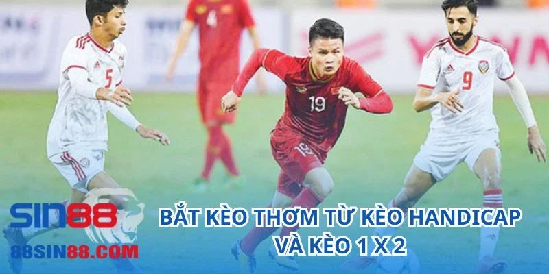 Kèo Thơm - Bật Mí Top 4 Cách Nhận Biết Chuẩn Như Cao Thủ 3 Bắt kèo thơm từ kèo Handicap và kèo 1 x 2