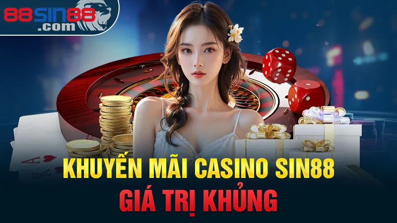 Casino Sin88 – Trải Nghiệm Đẳng Cấp & Cơ Hội Thắng Lớn 2024 3 Khuyến mãi casino Sin88 giá trị khủng