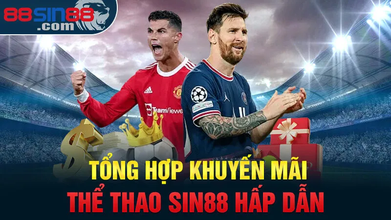 Thể Thao Sin88 – Cá Cược Thể Thao Uy Tín & Tỷ Lệ Hấp Dẫn 2024 3 Ưu đãi độc quyền dành cho cược thể thao tại Sin88