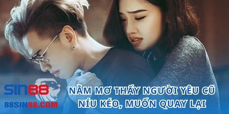 Nằm Mơ Thấy Người Yêu Cũ Ẩn Chứa Thông Điệp Cùng Con Số Nào? 2 Mộng mị bạn gái/bạn trai cũ muốn nối lại tình xưa gợi nhắc điều gì?