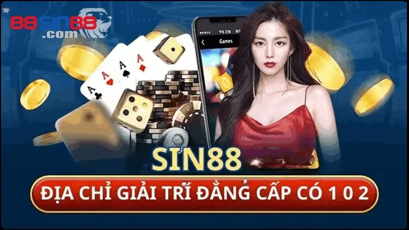 Tải App SIN88: Update link chính thức tải app miễn phí 100% 1 Tải app SIN88 chơi game giải trí đẳng cấp có 1 không 2