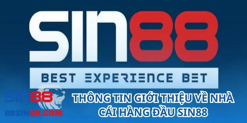 Chơi Có Trách Nhiệm SIN88 – Quy Tắc Mọi Game Thủ Phải Noi Theo 1 Thông tin giới thiệu về nhà cái hàng đầu SIN88