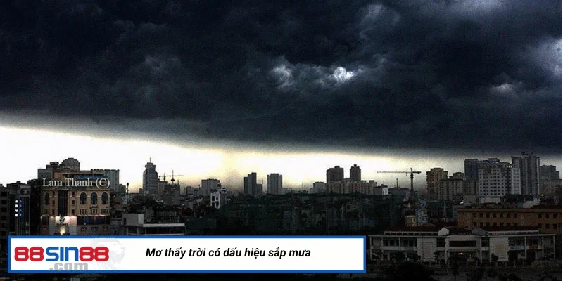 Giải Mã Những Con Số Xoay Quanh Giấc Mơ Thấy Trời Mưa 4 Mơ thấy trời có dấu hiệu sắp mưa