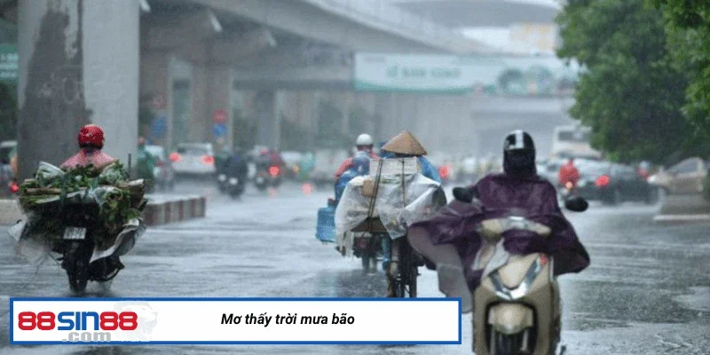 Giải Mã Những Con Số Xoay Quanh Giấc Mơ Thấy Trời Mưa 3 Mơ thấy trời nổi mưa bão