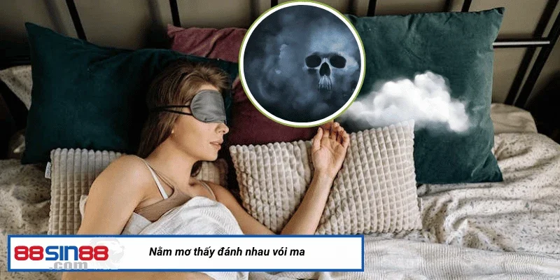 Giải Mã Những Con Số Bí Ẩn Xoay Quanh Giấc Mơ Thấy Đánh Nhau 2 Mơ thấy đánh nhau với ma